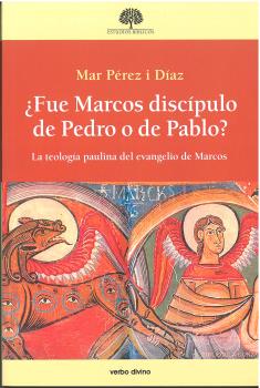 ¿FUE MARCOS DISCÍPULO DE PEDRO O DE PABLO?