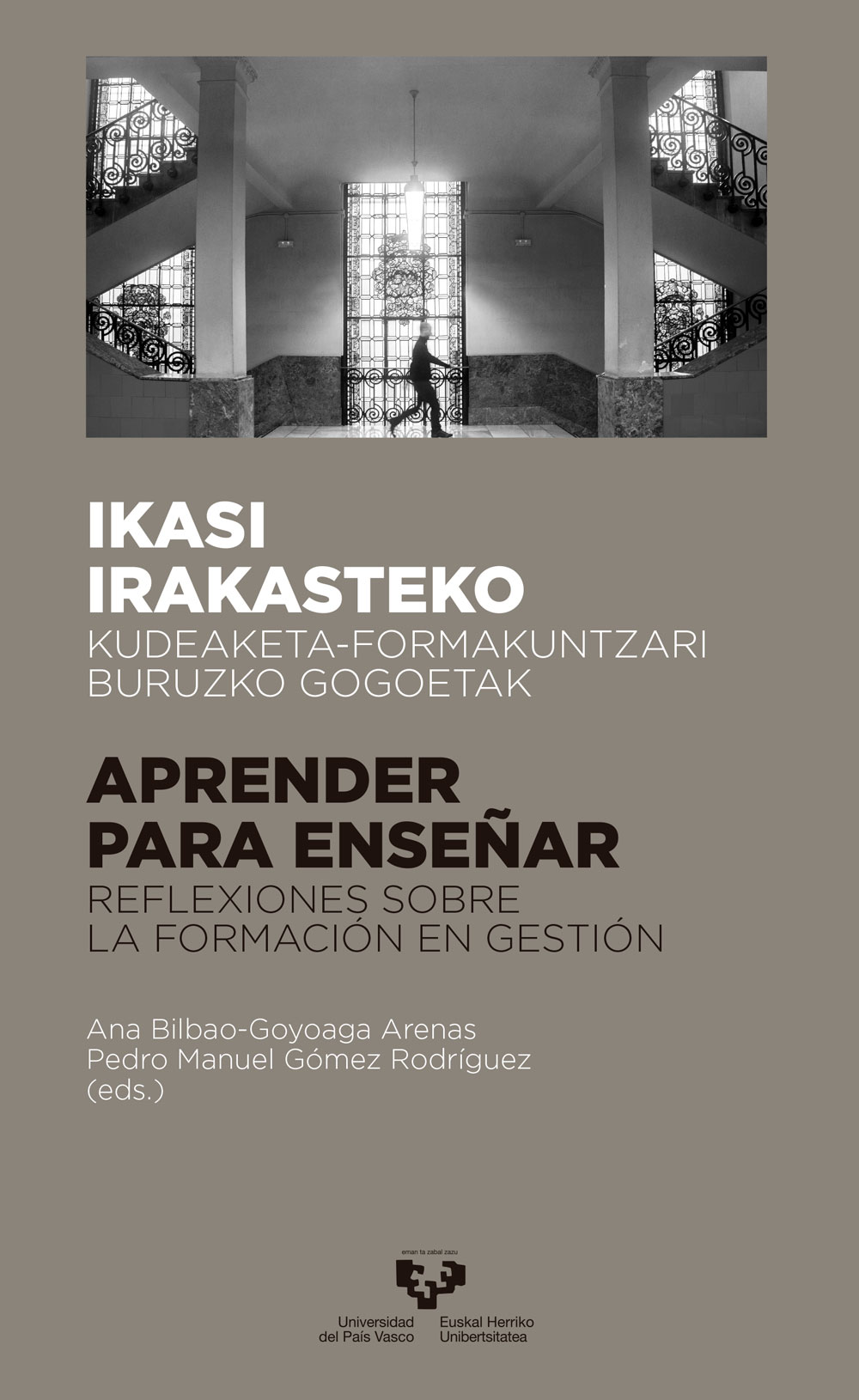 IKASI IRAKASTEKO. KUDEAKETA-FORMAKUNTZARI BURUZKO GOGOETAK ? APRENDER PARA ENSEÑAR. REFLEXIONES SOBRE LA FORMACIÓN EN GESTIÓN