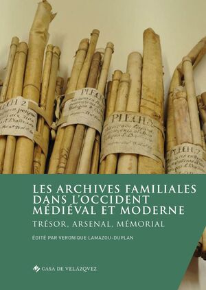 LES ARCHIVES FAMILIALES DANS L'OCCIDENT MÉDIÉVAL ET MODERNE