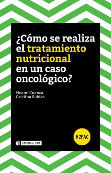 ¿CÓMO SE REALIZA EL TRATAMIENTO NUTRICIONAL EN UN CASO ONCOLÓGICO?