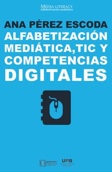 ALFABETIZACIÓN MEDIATÍCA, TIC Y COMPETENCIAS DIGITALES