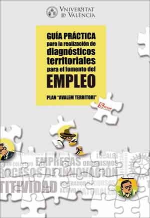 GUÍA PRÁCTICA PARA LA REALIZACIÓN DE DIAGNÓSTICOS TERRITORIALES PARA EL FOMENTO DEL EMPLEO