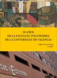 50 AÑOS DE LA FACULTAT D' ECONOMIA DE LA UNIVERSITAT DE VALÉNCIA