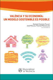 VALÈNCIA Y SU ECONOMÍA: UN MODELO SOSTENIBLE ES POSIBLE