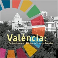 VALÈNCIA: PATRIMONIO CULTURAL Y OBJETIVOS DE DE...