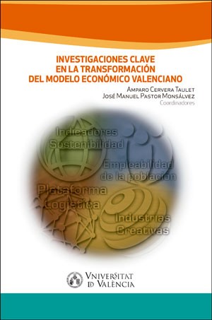 INVESTIGACIONES CLAVE EN LA TRANSFORMACIÓN DEL MODELO ECONÓMICO VALENCIANO