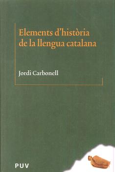 ELEMENTS D'HISTÒRIA DE LA LLENGUA CATALANA