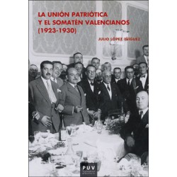 LA UNIÓN PATRIÓTICA Y EL SOMATÉN VALENCIANOS ( 1923-1930 )