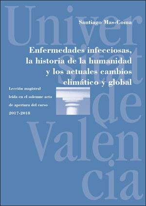 ENFERMEDADES INFECCIOSAS, LA HISTORIA DE LA HUMANIDAD Y LOS ACTUALES CAMBIOS CLImÁtico y global