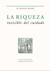 LA RIQUEZA INVISIBLE DEL CUIDADO (cartoné)