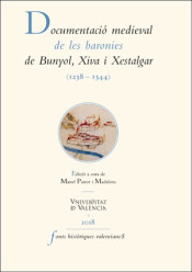 DOCUMENTACIÓ MEDIEVAL DE LES BARRONIES DE BUNYOL, XIVA I XETALGAR (1238-1344)