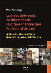 LA PRODUCCIÓN SOCIAL DE ITINERARIOS DE INSERCIÓN EN FORMACIÓN PROFESIONAL DE BASES