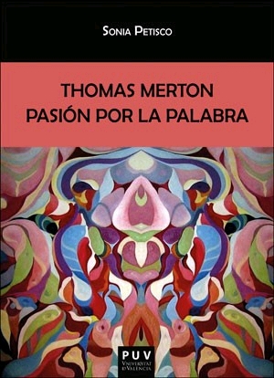 THOMAS MERTON, PASIÓN POR LA PALABRA