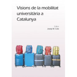 VISIONS DE LA MOBILITAT UNIVERSITÁRIA A CATALUNYA