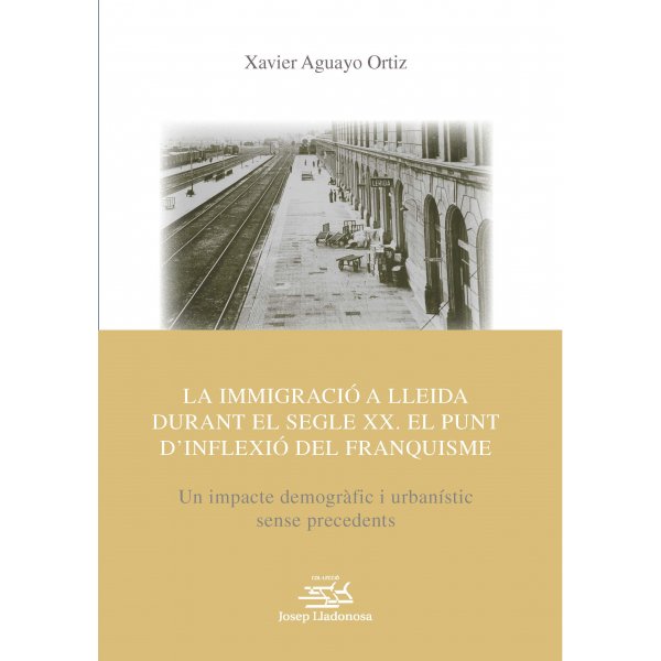 LA INMIGRACIÓN A LLEIDA DURANT EL SEGLE XX. EL PUNT D´INFLEXIÓ DEL FRANQUISME