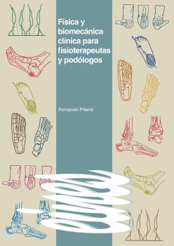 FÍSICA Y BIOMECÁNICA CLÍNICA PARA FISIOTERAPEUTAS Y PODÓLOGOS