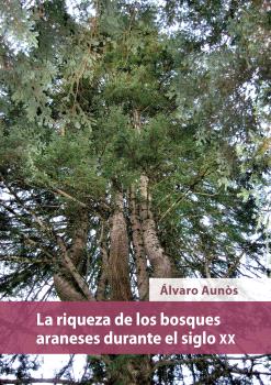 LA RIQUEZA DE LOS BOSQUES ARANESES DURANTE EL SIGLO XX