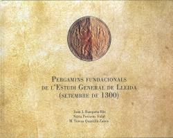 PERGAMINS FUNDACIONALS DE D´ESTUDI GENERAL DE LLEIDA (SETEMBRE DE 1300)