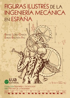 FIGURAS ILUSTRES DE LA INGENIERÍA MECÁNICA EN ESPAÑA