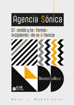 AGENCIA SÓNICA: EL SONIDO Y LAS FORMAS INCIPIENTES DE RESISTENCIA