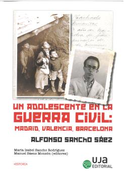 UN ADOLESCENTE EN LA GUERRA CIVIL : MADRID, VALENCIA, BARCELONA