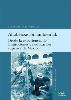 ALFABETIZACIÓN AMBIENTAL: DESDE LA EXPERIENCIA DE INSTITUCIONES DE EDUCACIÓN SUPERIOR DE MÉXICO