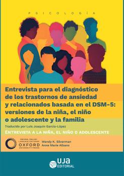 ENTREVISTA PARA EL DIAGNÓSTICO DE LOS TRASTORNOS DE ANSIEDAD Y RELACIONADOS BASADA EN EL DSM-5: VERSIONES DE LA NIÑA, EL NIÑO O ADOLESCENTE Y LA FAMIL