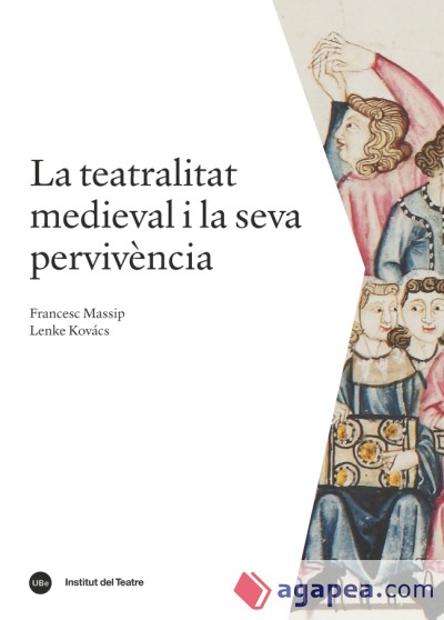 LA TEATRALITAT MEDIEVAL I LA SEVA PERVIVÉNCIA