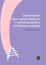 IMBRICACIONS ENTRE VARIACIÓ HISTÒRICA I VARIACIÓ GEOGÀFICA EN LA LLENGUA CATALANA