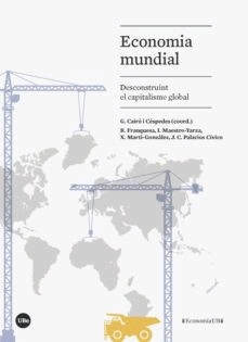 ECONOMIA MUNDIAL. DESCONSTRUINT EL CAPITALISME ...