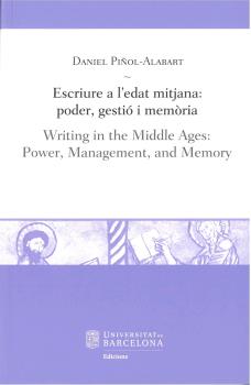 ESCRIURE A L'EDAT MITJANA: PODER, GESTIÓ I MEMÒRIA