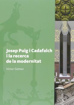 JOSEP PUIG I CADAFALCH I LA RECERCA DE LA MODERNITAT