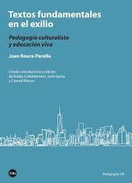 TEXTOS FUNDAMENTALES EN EL EXILIO. PEDAGOGÍA CULTURALISTA Y EDUCACIÓN VIVA