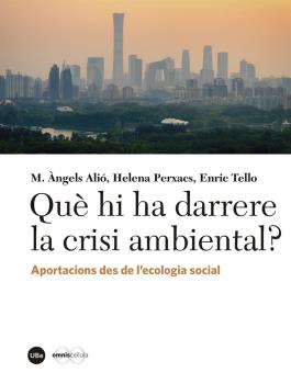 QUÈ HI HA DARRERE LA CRISI AMBIENTAL?