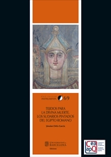 TEJIDOS PARA LA DIVINA MUERTE. LOS SUDARIOS PINTADOS DEL EGIPTO ROMANO