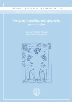 PHRYGIAN LINGUISTICS AND EPIGRAPHY: NEW INSIGHTS