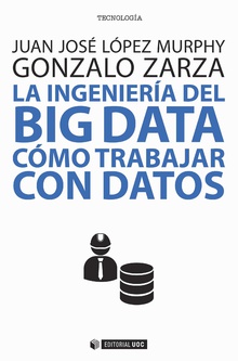 LA INGENIERÍA DEL BIG DATA CÓMO TRABAJAR CON DATOS