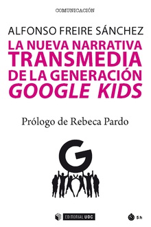 LA NUEVA NARRATIVA TRASMEDIA DE LA GENERACIÓN G...