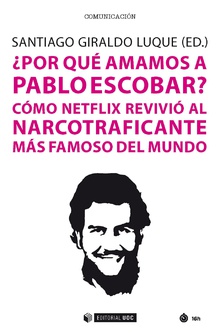 ¿POR QUÉ AMAMOS A PABLO ESCOBAR?