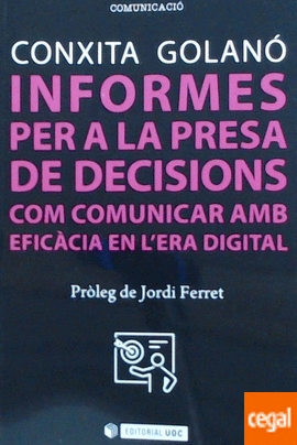 INFORMES PER A LA PRESA DE DECISIONS COM COMUNICAR AMB EFICÀCIA EN LÉRA DIGITAL