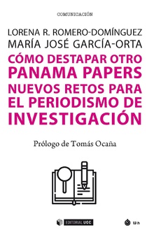 CÓMO DESTAPAR OTRO PANAMA PAPERS. NUEVOS RETOS PARA EL PERIODISMO DE INVESTIGACIÓN