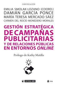 GESTIÓN ESTRATÉGICA DE CAMPAÑAS PUBLICITARIAS Y DE RELACIONES PÚBLICAS EN LOS ENTORNOS ONLINE