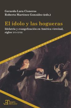 EL IDOLO Y LAS HOGUERAS IDOLATRIA Y EVANGELIZACION EN AMERICA