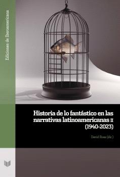 HISTORIA DE LO FANTÁSTICO EN LAS NARRATIVAS LATINOAMERICANAS