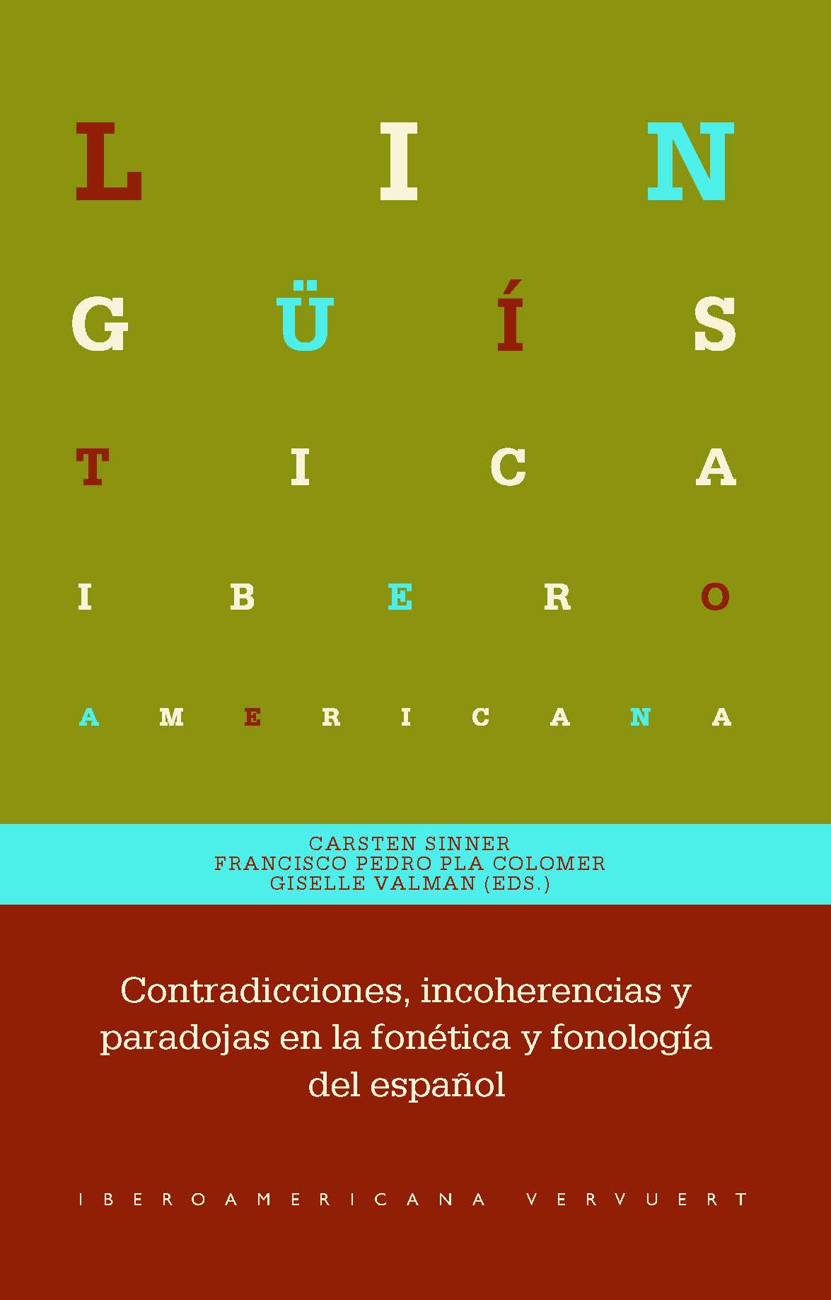 CONTRADICCIONES, INCOHERENCIAS Y PARADOJAS EN LA FONÉTICA Y FONOLOGÍA DEL ESPAÑOL