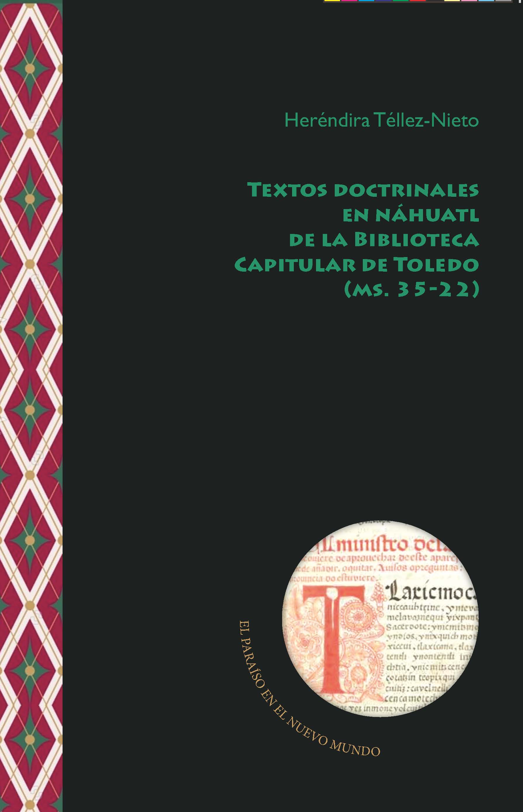 TEXTOS DOCTRINALES EN NÁHUATL DE LA BIBLIOTECA CAPITULAR DE TOLEDO (MS. 35–22)