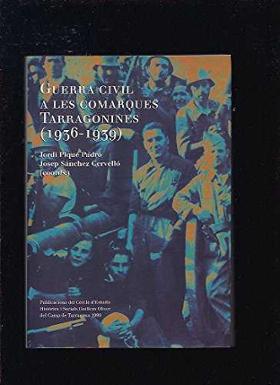 GUERRA CIVIL A LES COMARQUES TARRAGONINES (1936-1939)