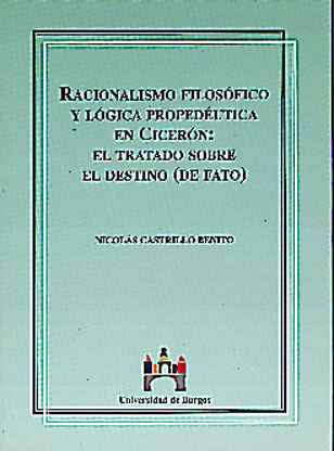 RACIONALISMO FILOSÓFICO Y LÓGICA PROPÉDEUTICA EN CICERÓN: EL TRATADO SOBRE EL DE