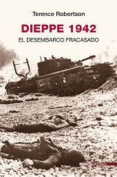 DIEPPE 1942 EL DESEMBARCO FRACASADO