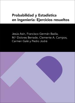 PROBABILIDAD Y ESTADÍSTICA EN INGENIERÍA: EJERCICIOS RESUELTOS